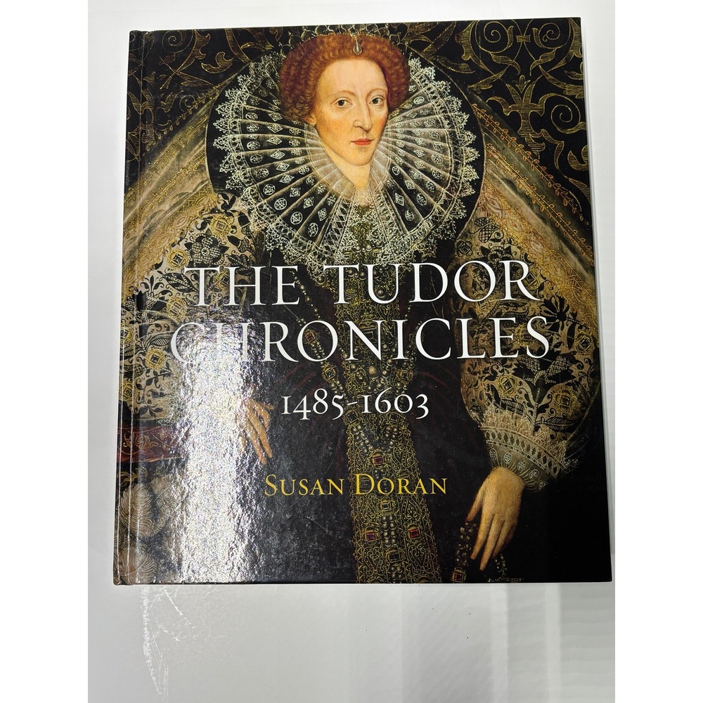 The Tudor Chronicles 1485-1603 Susan Doran Hardcover English History Book
